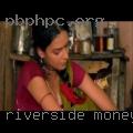 Riverside, money